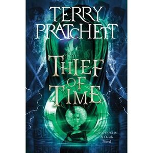 Thief of Time: A Discworld Novel -- Terry Pratchett